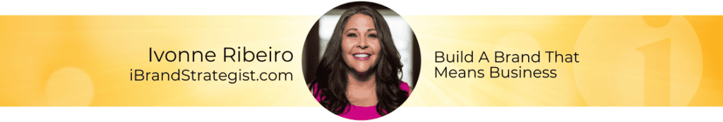 A banner for Ivonne Ribeiro, iBrandStrategist.com, featuring her photo and branding tagline.